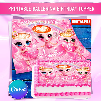 Printable ballerina birthday cake topper with coffee cup characters and pink ballet theme, editable Canva template