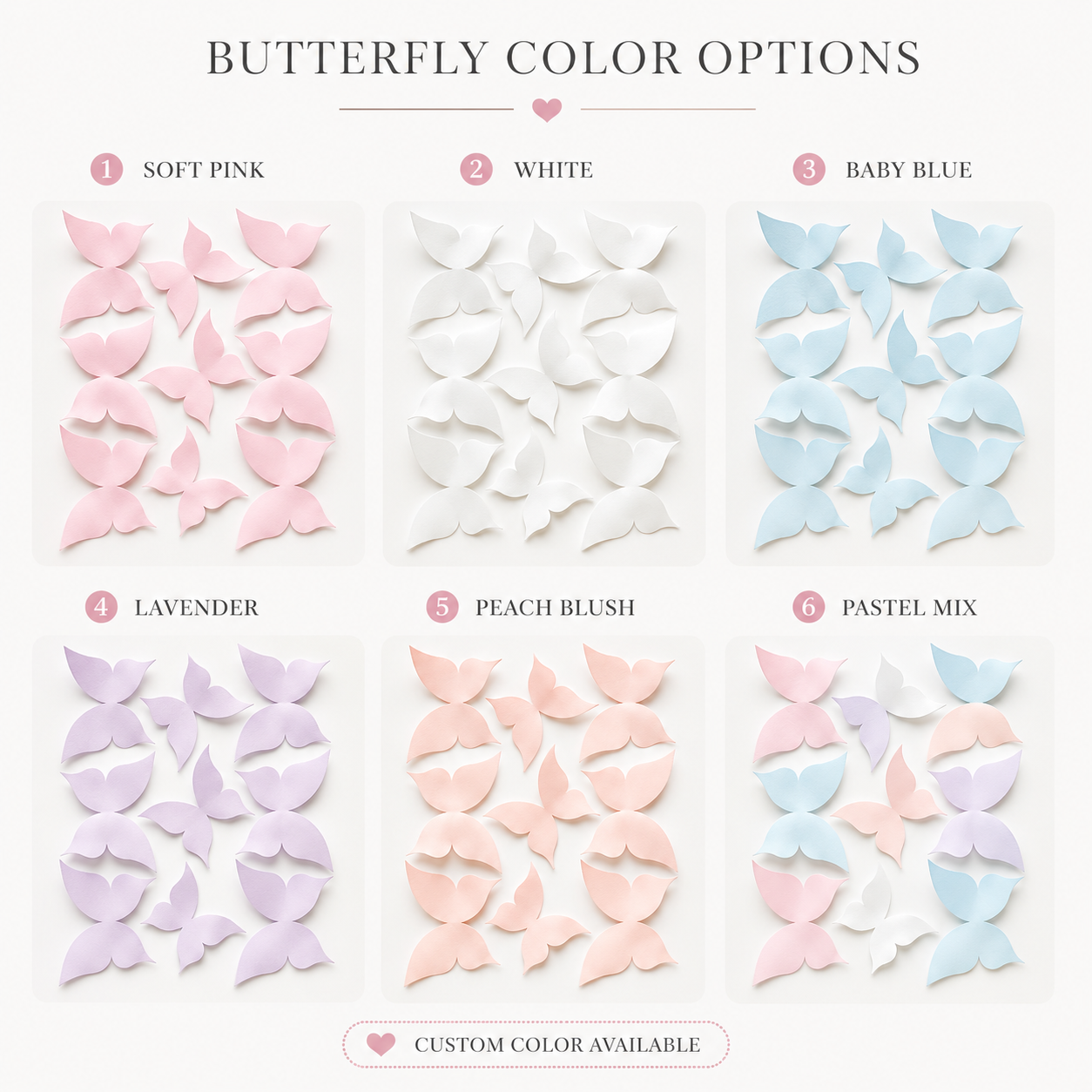Butterfly color options chart showing Soft Pink, White, Baby Blue, Lavender, Peach Blush, Pastel Mix and Custom Color available